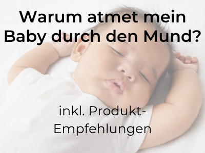 Warum atmet mein Baby durh den Mund