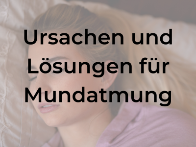 Ursachen und Losungen fur Mundatmung